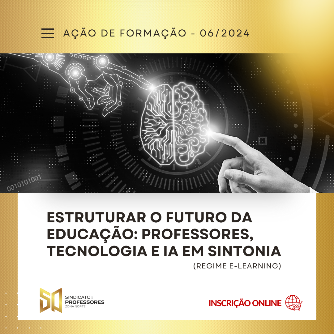 40 - ESTRUTURAR O FUTURO DA EDUCAÇÃO: PROFESSORES, TECNOLOGIA E IA EM SINTONIA - Turma 2 (Regime E-learning)