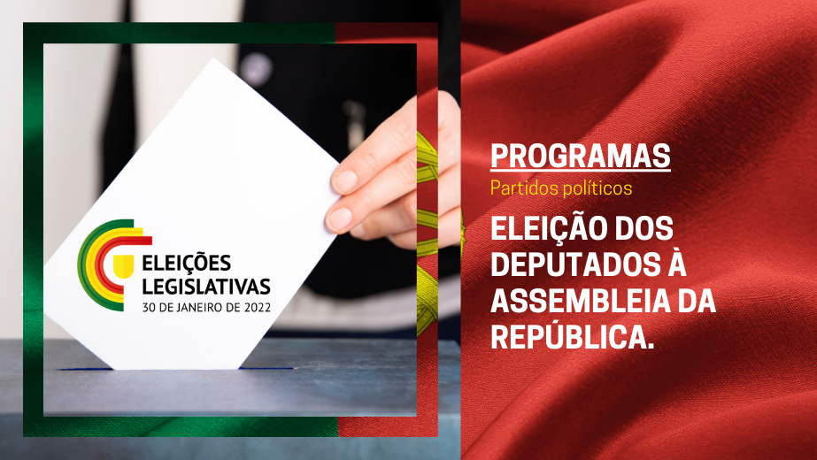Programas dos Partidos Políticos - Eleições Legislativas 2022