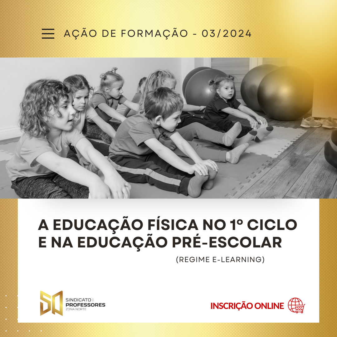 5 - A EDUCAÇÃO FÍSICA NO 1º CICLO E NA EDUCAÇÃO PRÉ-ESCOLAR - (Regime E-learning)