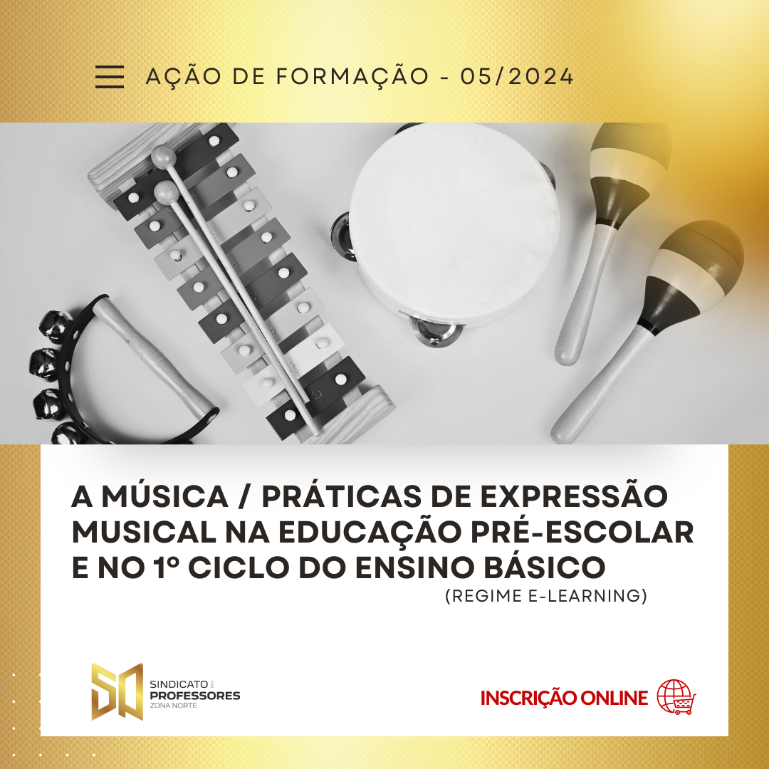 42 - A MÚSICA / PRÁTICAS DE EXPRESSÃO MUSICAL NA EDUCAÇÃO PRÉ-ESCOLAR E NO 1º CICLO DO ENSINO BÁSICO - (Regime E-learning)