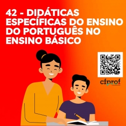42 - DIDÁTICAS ESPECÍFICAS DO ENSINO DO PORTUGUÊS NO ENSINO BÁSICO
