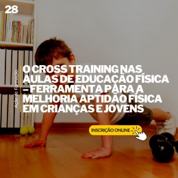 28 - O cross training nas aulas de educação física – ferramenta para a melhoria Aptidão física em crianças e jovens