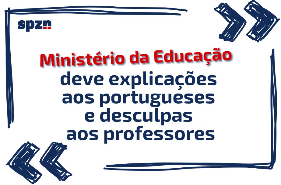 Ministério da Educação deve explicações aos portugueses e desculpas aos professores