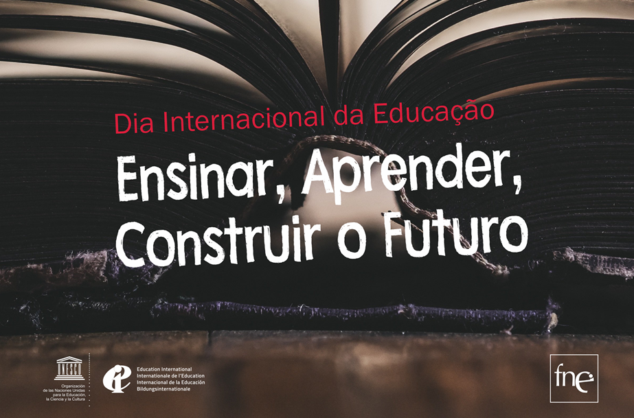 Dia Internacional da Educação: Ensinar, Aprender, Construir o Futuro