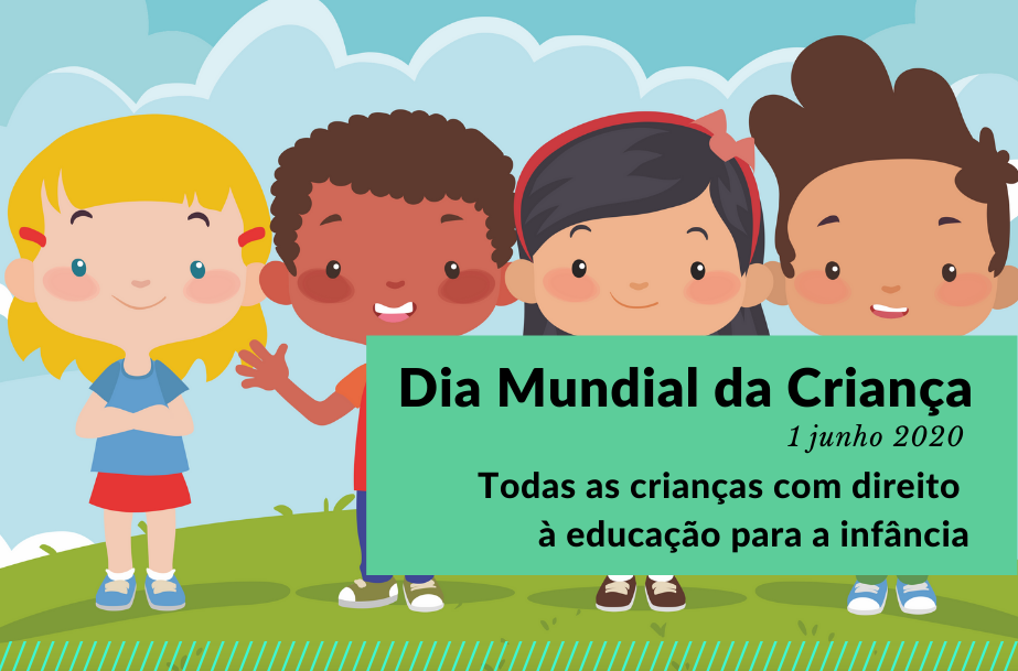 Dia Mundial da Criança 2020 – Todas as crianças com direito à educação para a infância