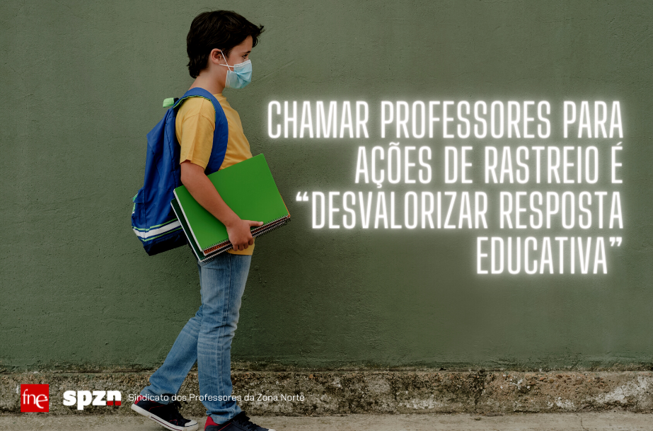 Covid-19: Chamar professores para ações de rastreio é “desvalorizar resposta educativa”