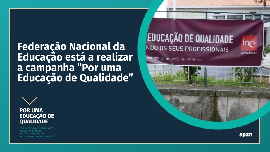 Federação Nacional da Educação está a realizar a campanha “Por uma Educação de Qualidade”