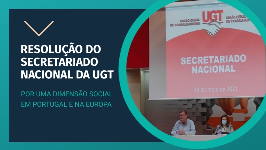 Resolução do Secretariado Nacional da UGT - Por uma dimensão social em Portugal e na Europa