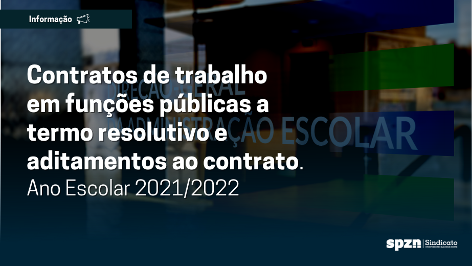 Contratos de trabalho em funções públicas a termo resolutivo e  aditamentos ao contrato  - ANO ESCOLAR 2021/2022