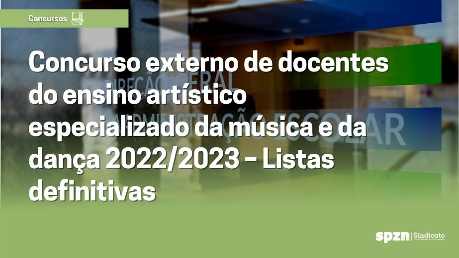 Concurso externo de docentes do ensino artístico especializado da música e da dança 2022/2023 – Listas definitivas
