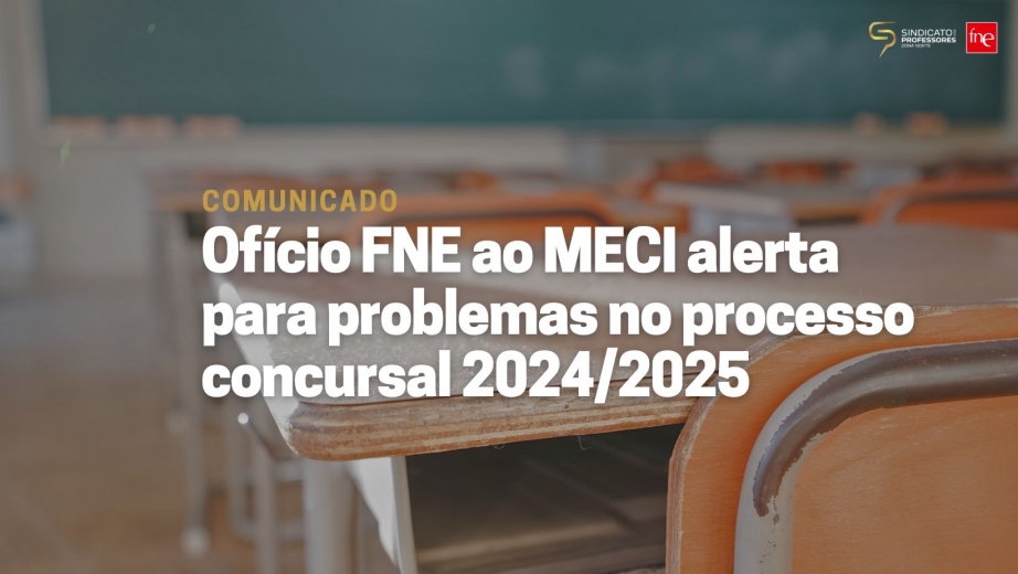 Ofício FNE ao MECI alerta para problemas no processo concursal 2024/2025