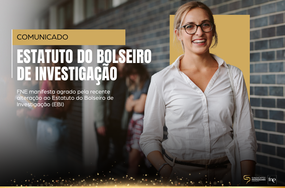 FNE manifesta agrado pela recente alteração ao Estatuto do Bolseiro de Investigação (EBI)