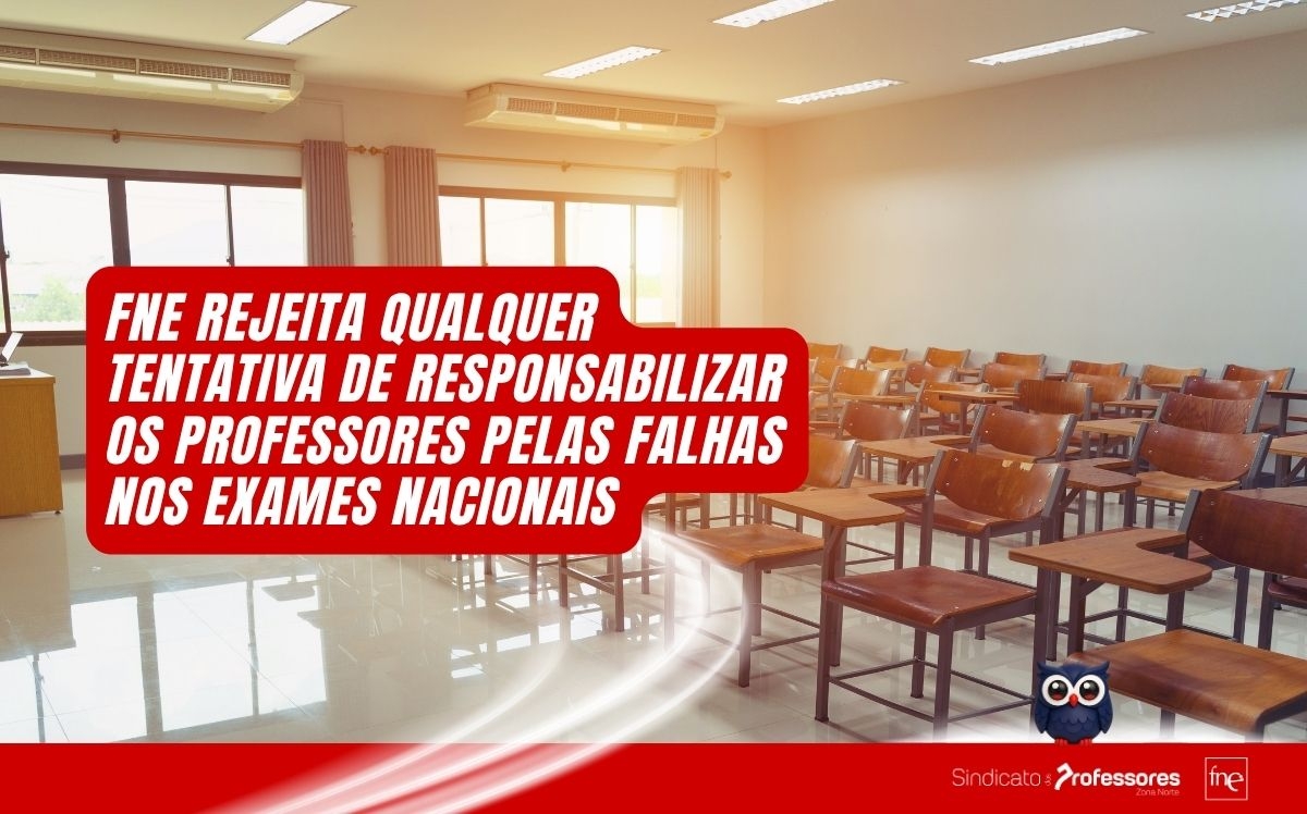 FNE rejeita qualquer tentativa de responsabilizar os professores pelas falhas nos exames nacionais