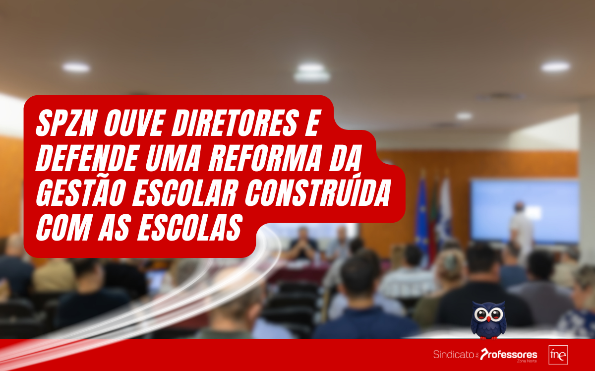SPZN ouve diretores e defende uma reforma da gestão escolar construída com as escolas