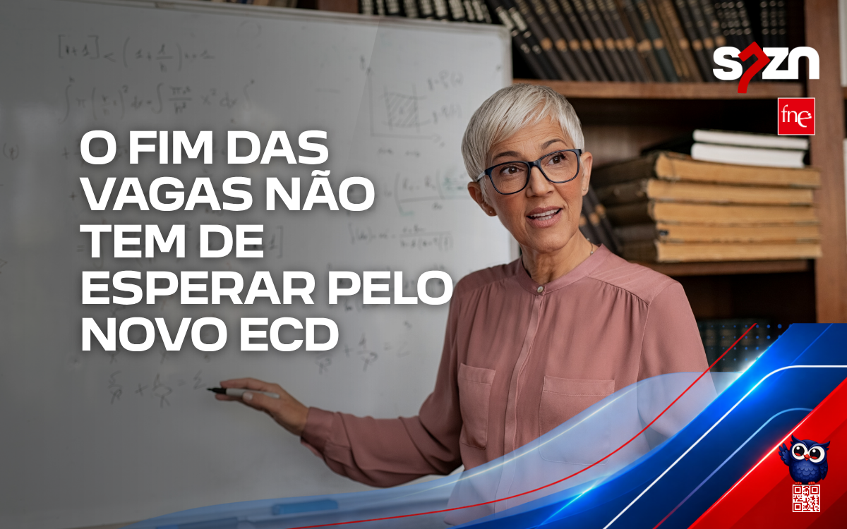 RESOLUÇÃO FNE - O fim das vagas não tem de esperar pelo novo ECD