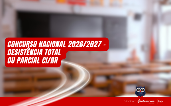 Concurso Nacional 2026/2027 – Desistência total ou parcial CI/RR